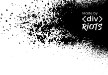 Made by ‹div›RIOTS