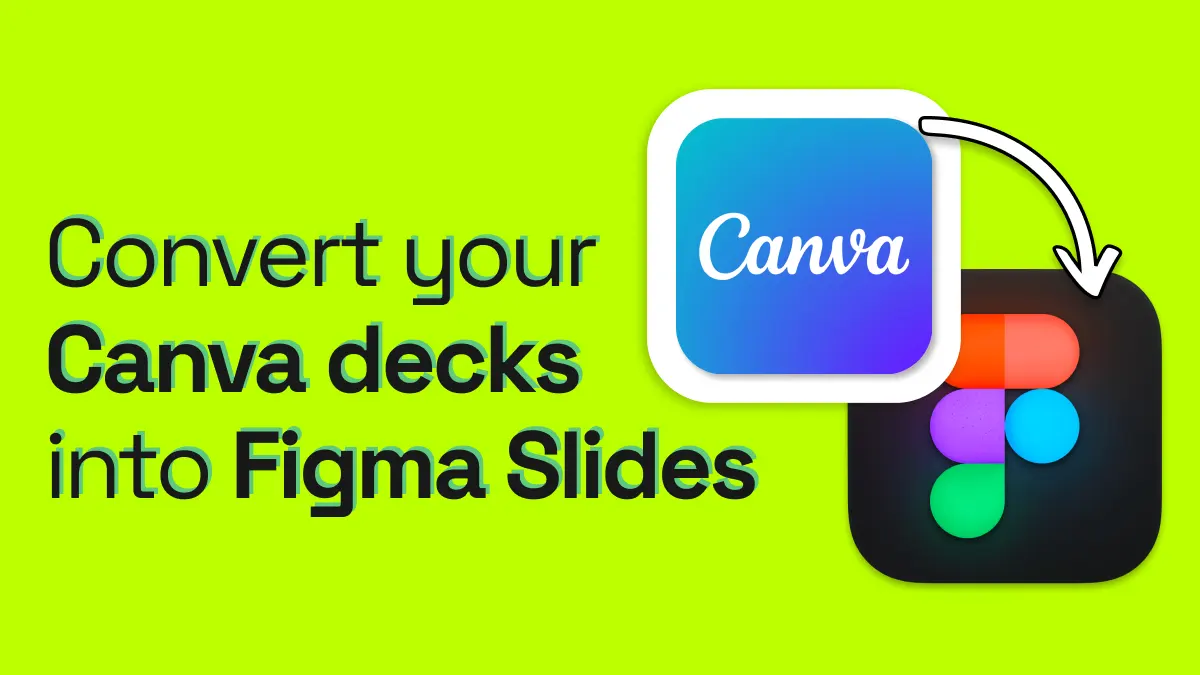 Convert your Canva decks into Figma Slides