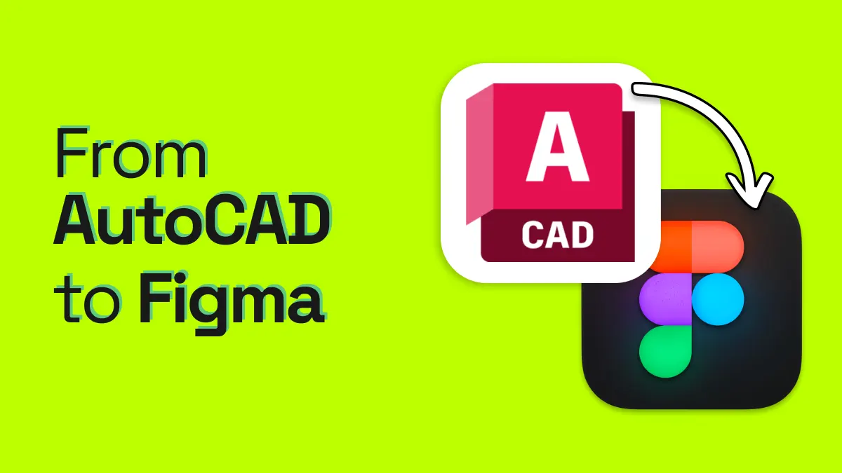From AutoCAD to Figma